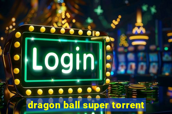 dragon ball super torrent