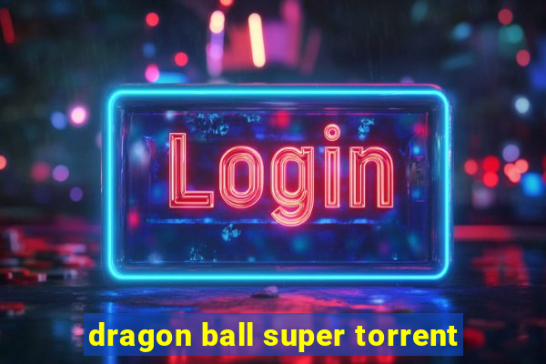 dragon ball super torrent