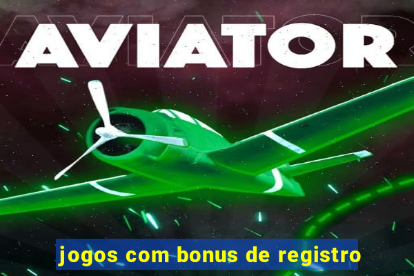 jogos com bonus de registro