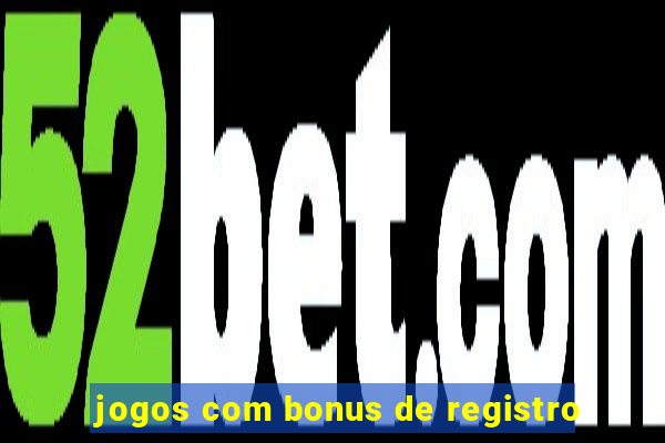 jogos com bonus de registro