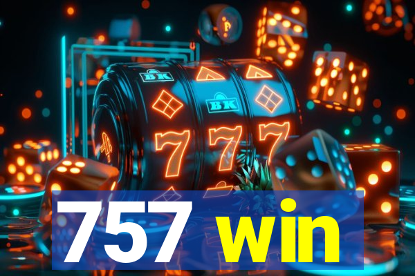 757 win