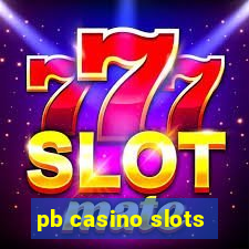 pb casino slots