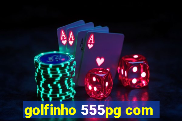 golfinho 555pg com