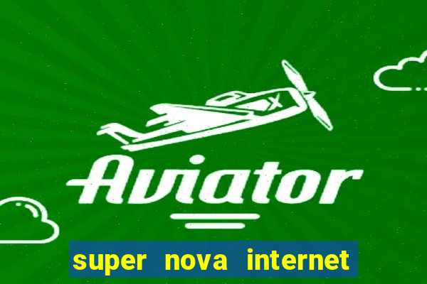 super nova internet 2 via boleto