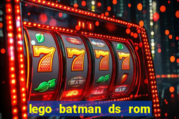 lego batman ds rom pt br