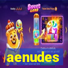 aenudes