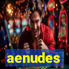 aenudes