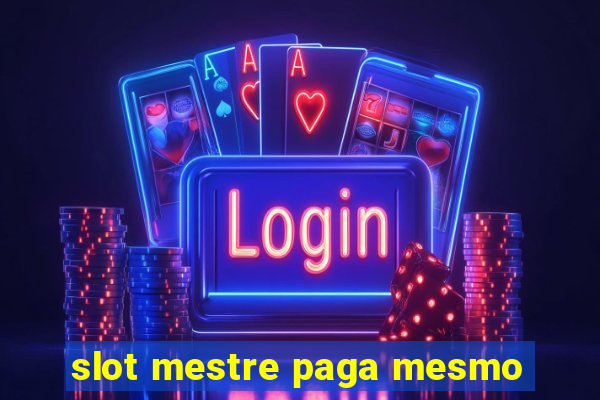 slot mestre paga mesmo