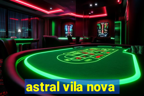 astral vila nova