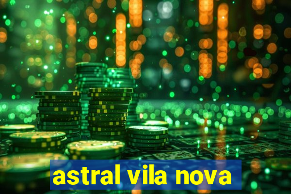 astral vila nova