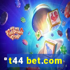 t44 bet.com