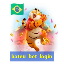 bateu bet login entrar na minha conta