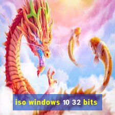 iso windows 10 32 bits