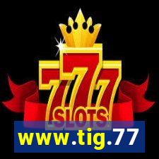 www.tig.77