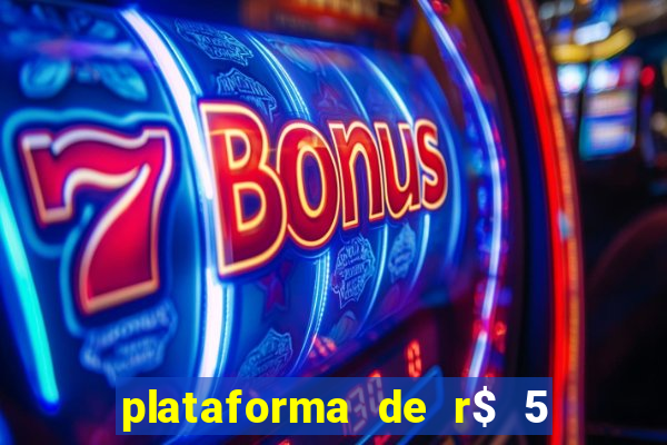 plataforma de r$ 5 jogo do tigrinho