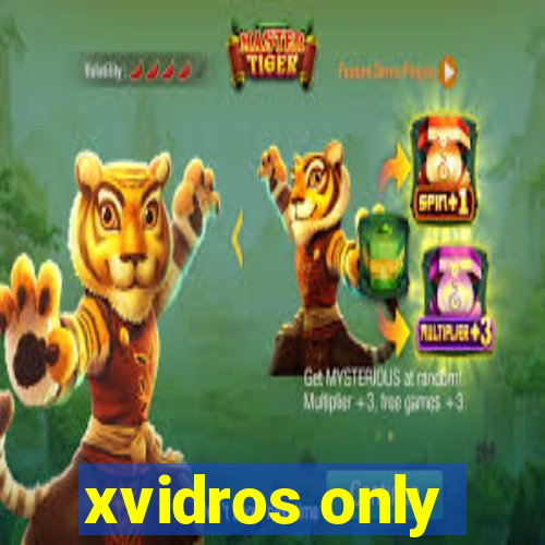 xvidros only