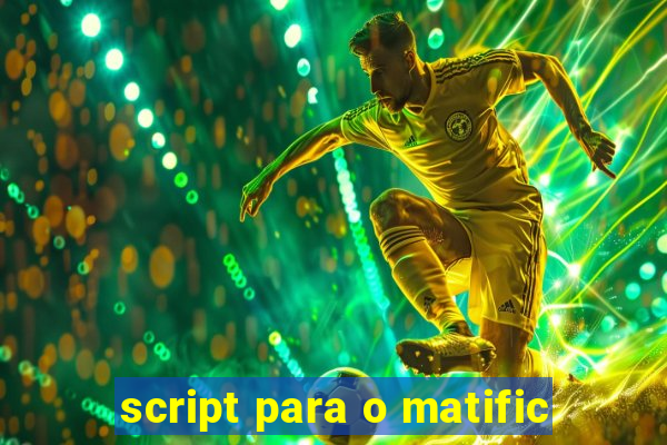 script para o matific