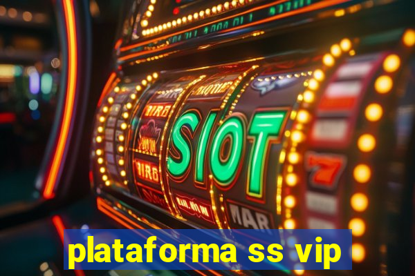 plataforma ss vip