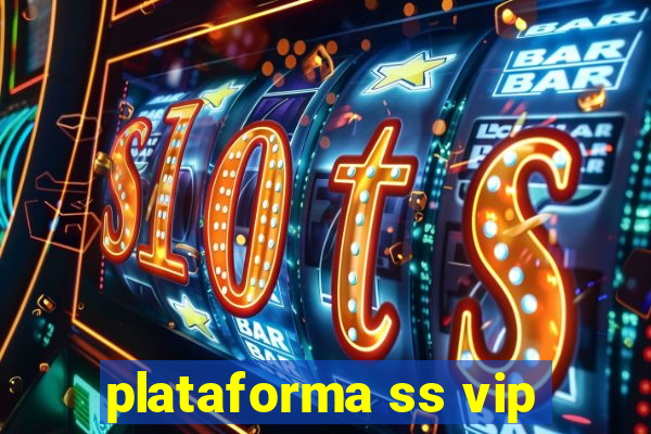 plataforma ss vip