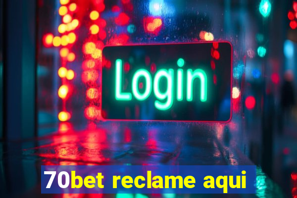 70bet reclame aqui