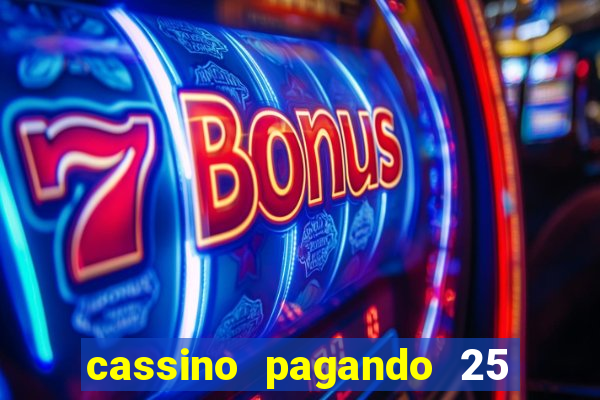 cassino pagando 25 reais no cadastro