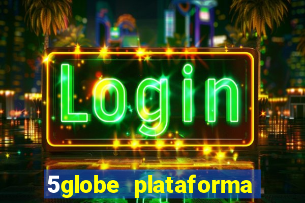 5globe plataforma de jogos