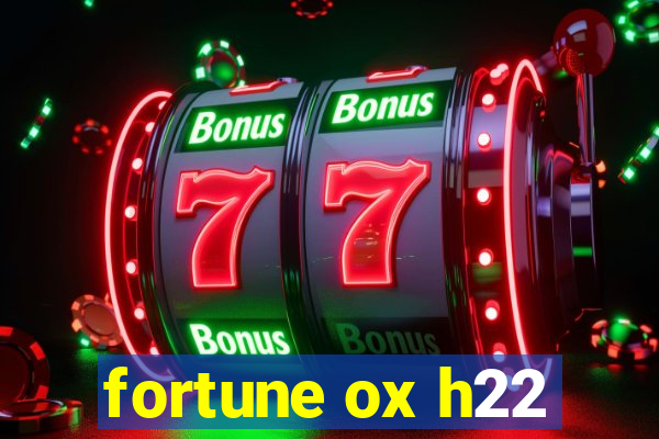 fortune ox h22