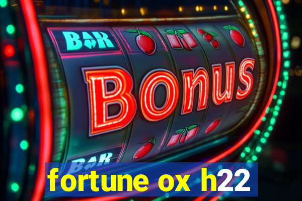 fortune ox h22