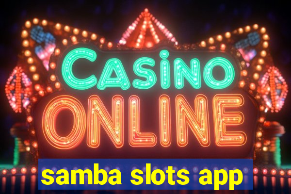 samba slots app