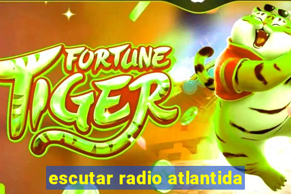 escutar radio atlantida