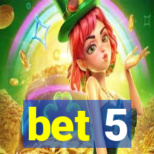 bet 5