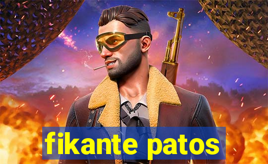 fikante patos