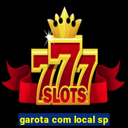 garota com local sp