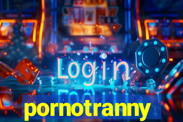 pornotranny