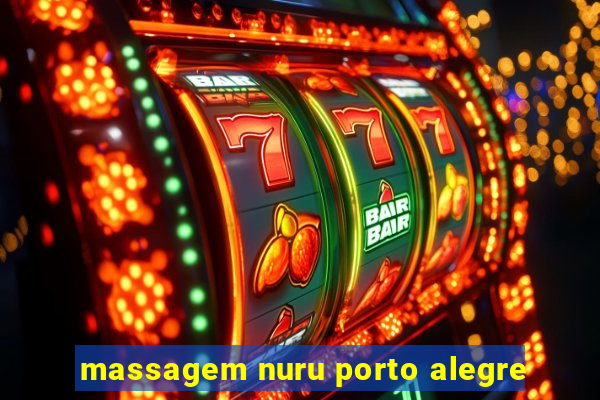 massagem nuru porto alegre