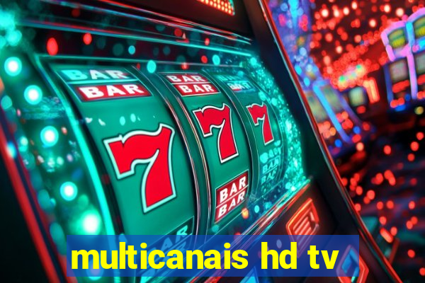 multicanais hd tv