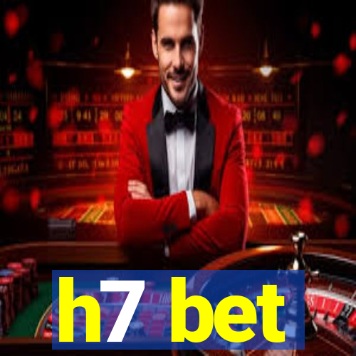 h7 bet