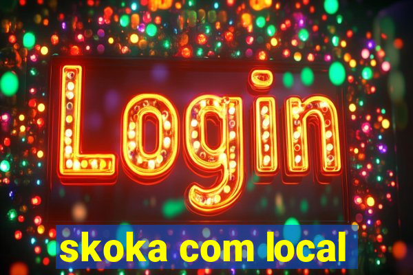 skoka com local