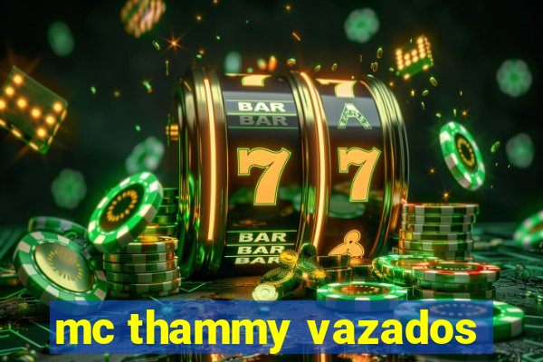 mc thammy vazados