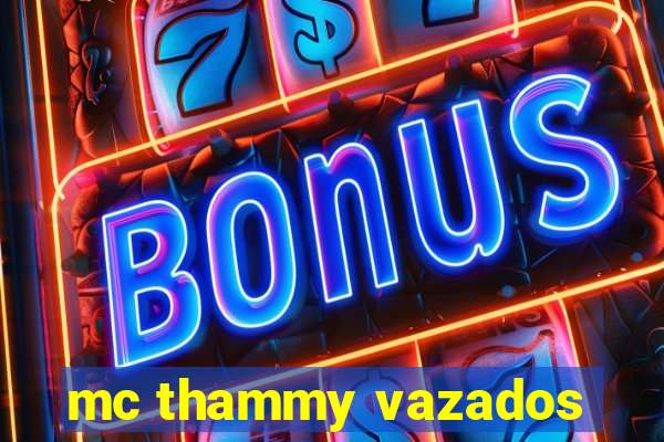 mc thammy vazados