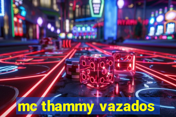 mc thammy vazados