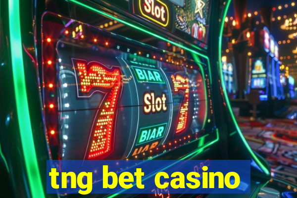 tng bet casino