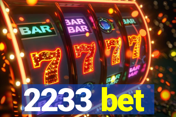 2233 bet