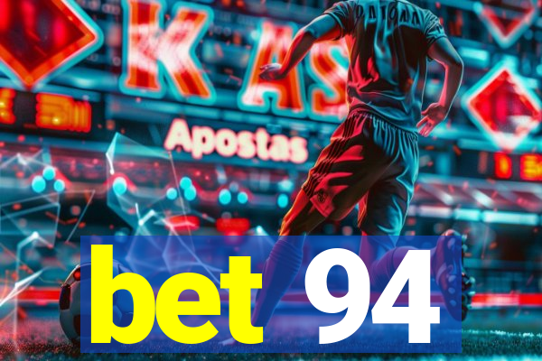 bet 94