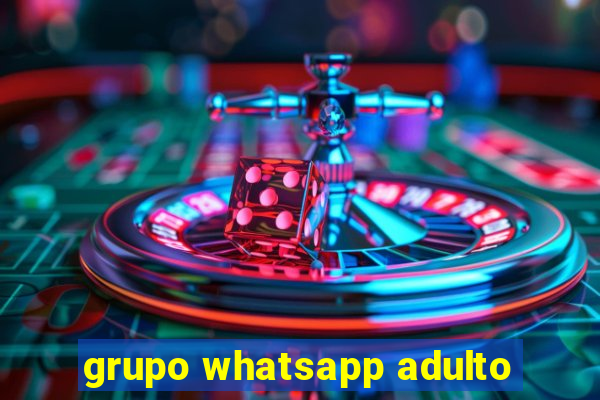 grupo whatsapp adulto