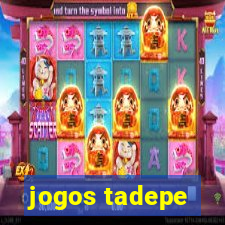 jogos tadepe