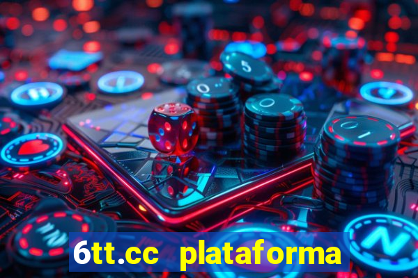 6tt.cc plataforma de jogos