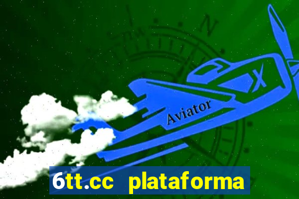 6tt.cc plataforma de jogos