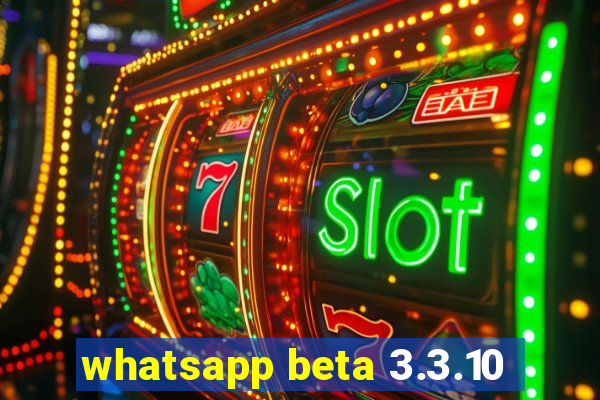 whatsapp beta 3.3.10