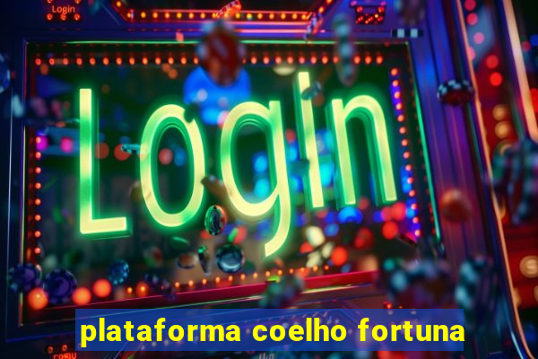 plataforma coelho fortuna